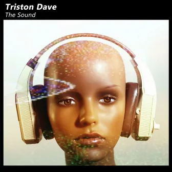 The Sound by Triston Dave