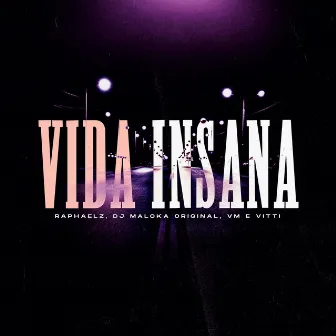 Vida Insana by VM