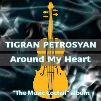 Around My Heart by Tigran Petrosyan