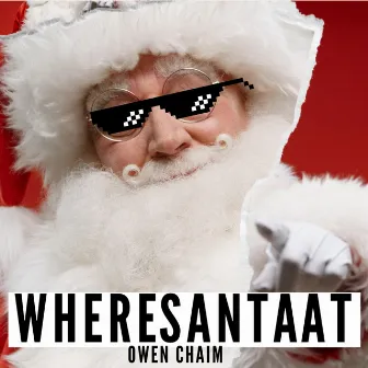 Where Santa At by Owen Chaim