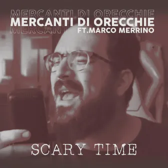 Scary Time by Mercanti Di Orecchie