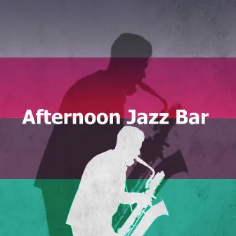 Afternoon Jazz Bar by Jazz Bar