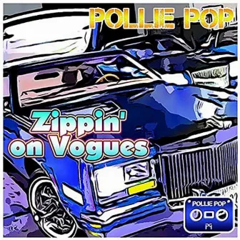 Zippin' on Vogues by Pollie Pop