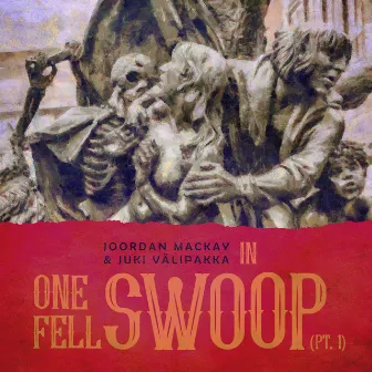 In One Fell Swoop, Pt. 1 by Joordan Mackay