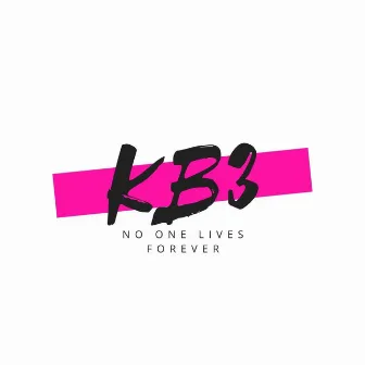 KB3: No One Lives Forever by Karma Bonita