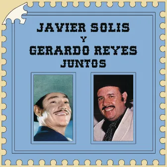 Javier Solís y Gerardo Reyes Juntos by Gerardo Reyes