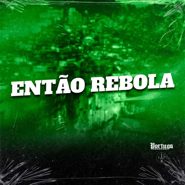 Então Rebola