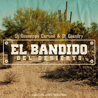 El Bandido del Desierto by Dj Gianfry