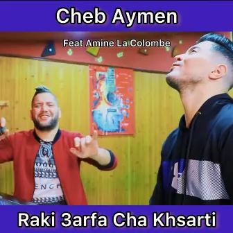 Raki 3arfa Cha Khsarti by Cheb Aymen