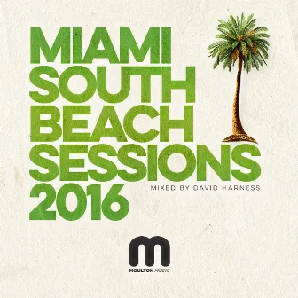 Miami South Beach Sessions 2016 Mixed by David Harness by David Harness