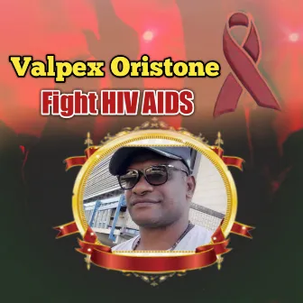 Fight HIV AIDS by Valpex Oristone