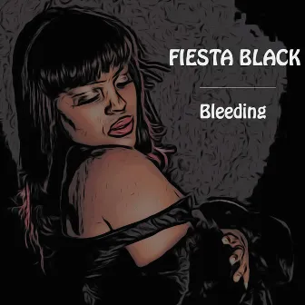 Bleeding by Fiesta Black