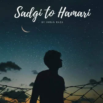 Sadgi To Hamari by Imran Raza