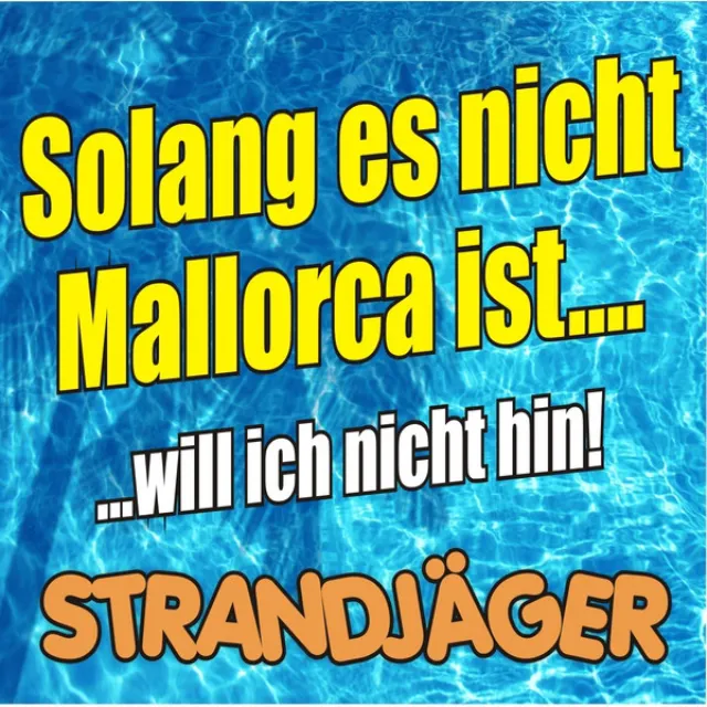 Solang es nicht Mallorca ist (…will ich nicht hin) - Original Mix