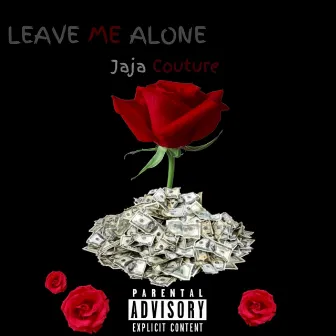 Leave Me Alone by Jaja Couture