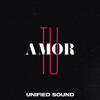 Tu Amor by Unified Sound