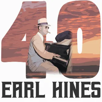 40 Hits of Earl Hines by Unknown Artist