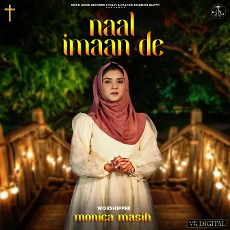 Naal Imaan De by Monica Masih