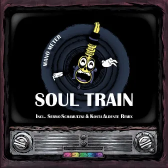 Soul Train by Mano Meter