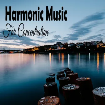 Harmonic Music For Concentration by Las Olas Del Mar