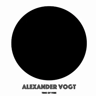 Time of Vibe by Alexander Vogt