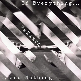 Of Everything and Nothing (REMIXED) by scott crow