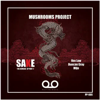 Sake - The Remixes EP (Part 1) by Mushrooms Project