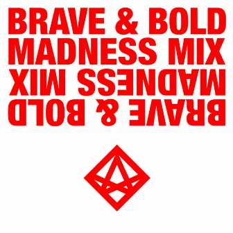 Brave & Bold (madness mix) by The More