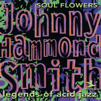 Legends Of Acid Jazz: Soul Flowers by Johnny 