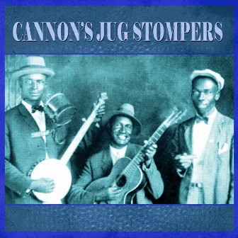 Presenting Cannon's Jug Stompers by Cannon's Jug Stompers