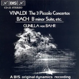 Bach, J.S.: B Minor Suite / Vivaldi: 3 Piccolo Concertos by Gunilla von Bahr