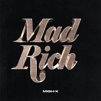 Mad Rich by MIGH-X