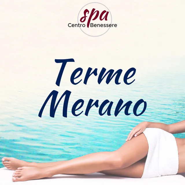 Spa Centro Benessere Terme Merano: Musica Rilassante con Pianoforte, Suoni della Natura, e Atmosfera Zen