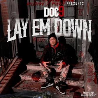 LAY EM DOWN by Doc 9