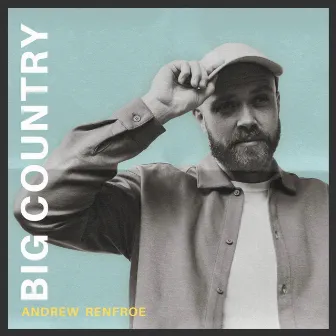 BIG COUNTRY EP by Andrew Renfroe