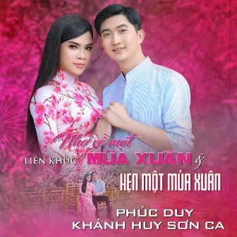 LK Nhớ Về Một Mùa Xuân & Hẹn Một Mùa Xuân by Khánh Huy Sơn Ca