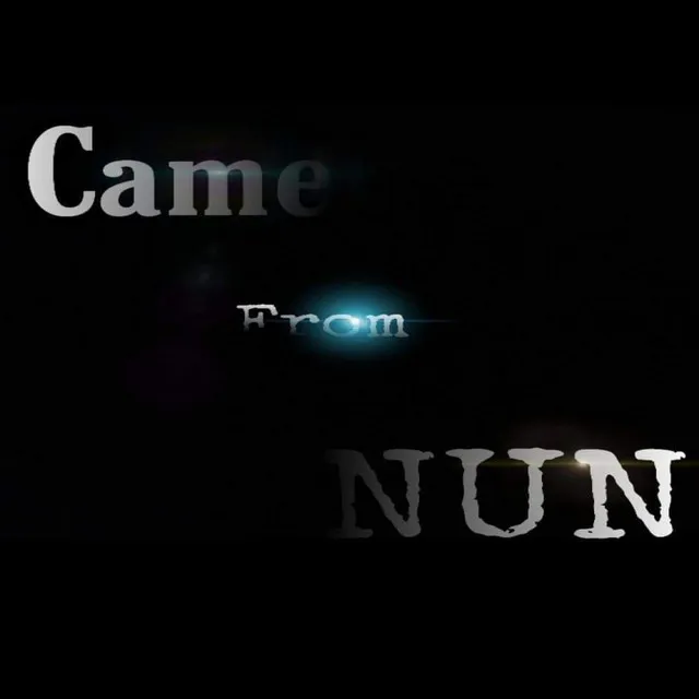 Came from Nun