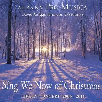 Sing We Now of Christmas by Albany Pro Musica