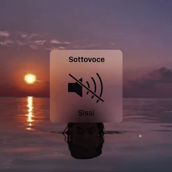 Sottovoce by Sissi