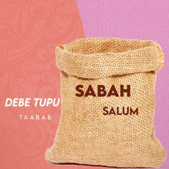 Debe Tupu Taarab by Sabah Salum