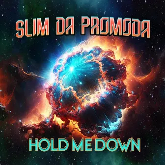 Hold me down by Slim da Promoda