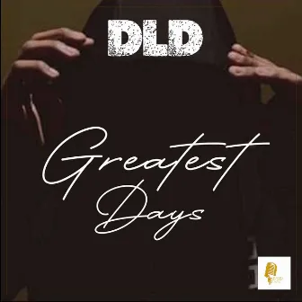 Greatest Days by DLD