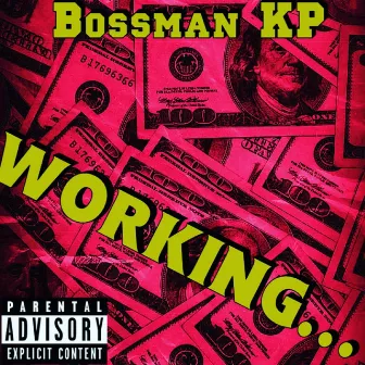 Working... by Bossman KP