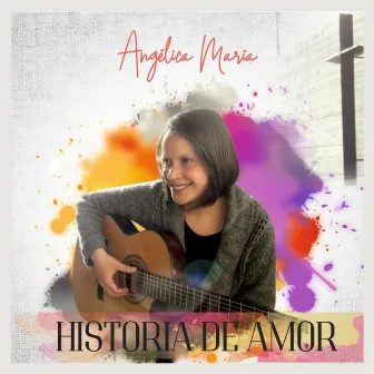 Historia de Amor by Angélica María