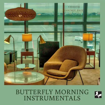 Smooth Lounge Jazz by Butterfly Morning Instrumentals