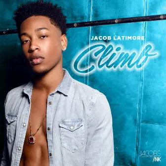 Climb - Single by Jacob Latimore