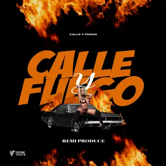 Calle Y Fuego by Remi Produce