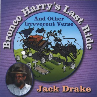 Bronco Harry's Last Ride by Jack Drake