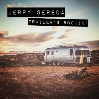 Trailer's Rockin' by JERRY SEREDA