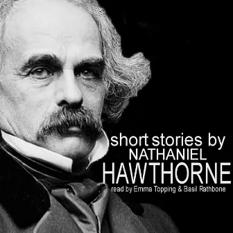 Short Stories by Nathaniel Hawthorne by Basil Rathbone